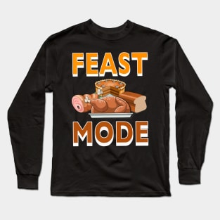 Feast Mode thankgiving2 Long Sleeve T-Shirt